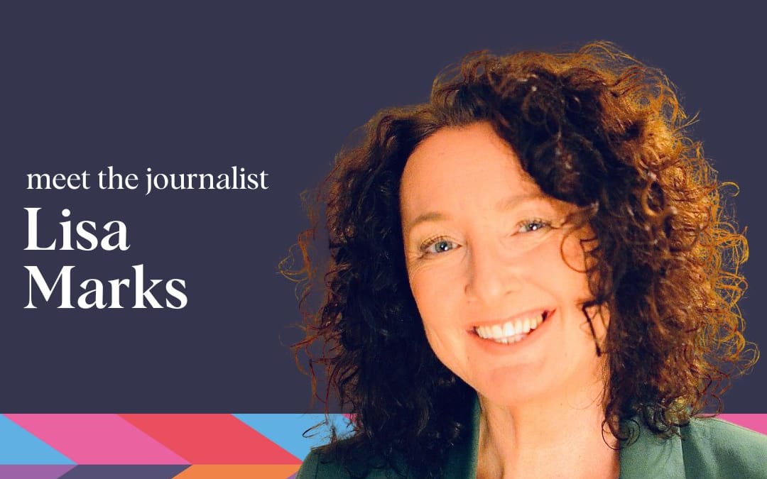 Meet the journalist – Lisa Marks