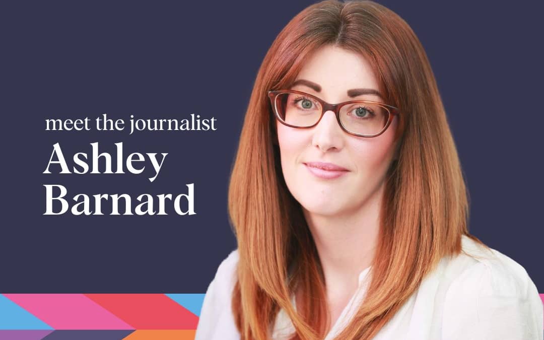 Meet the Journalist – Ashley Barnard