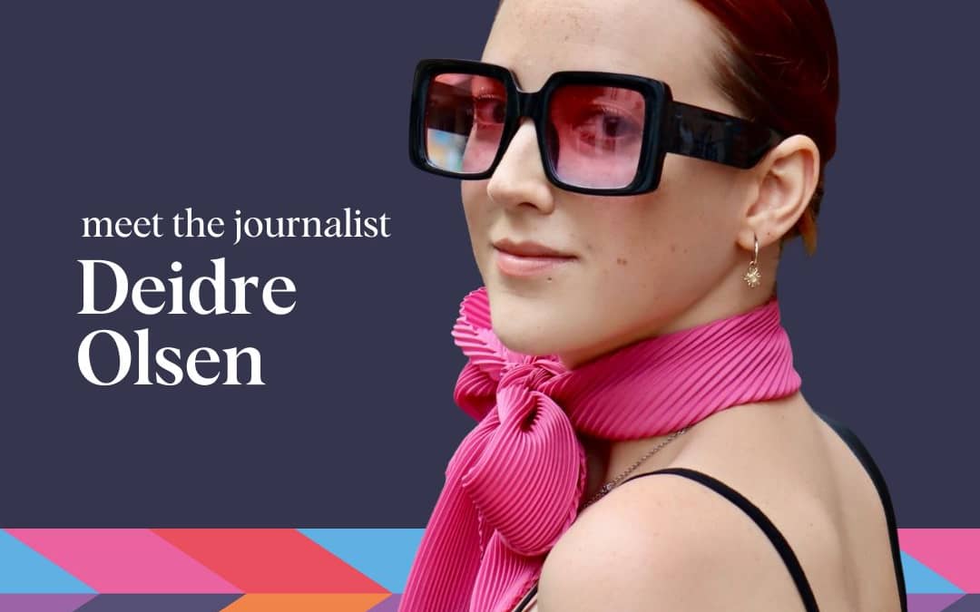 Meet the journalist – Deidre Olsen