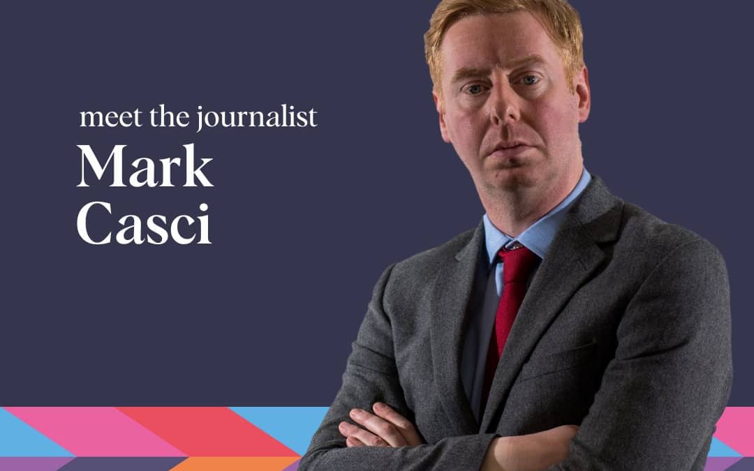 Meet the Journalist – Mark Casci
