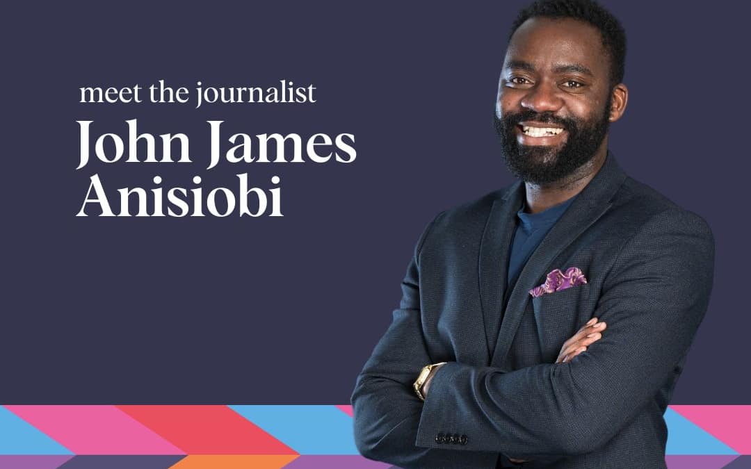 Meet the Journalist: John-James Anisiobi