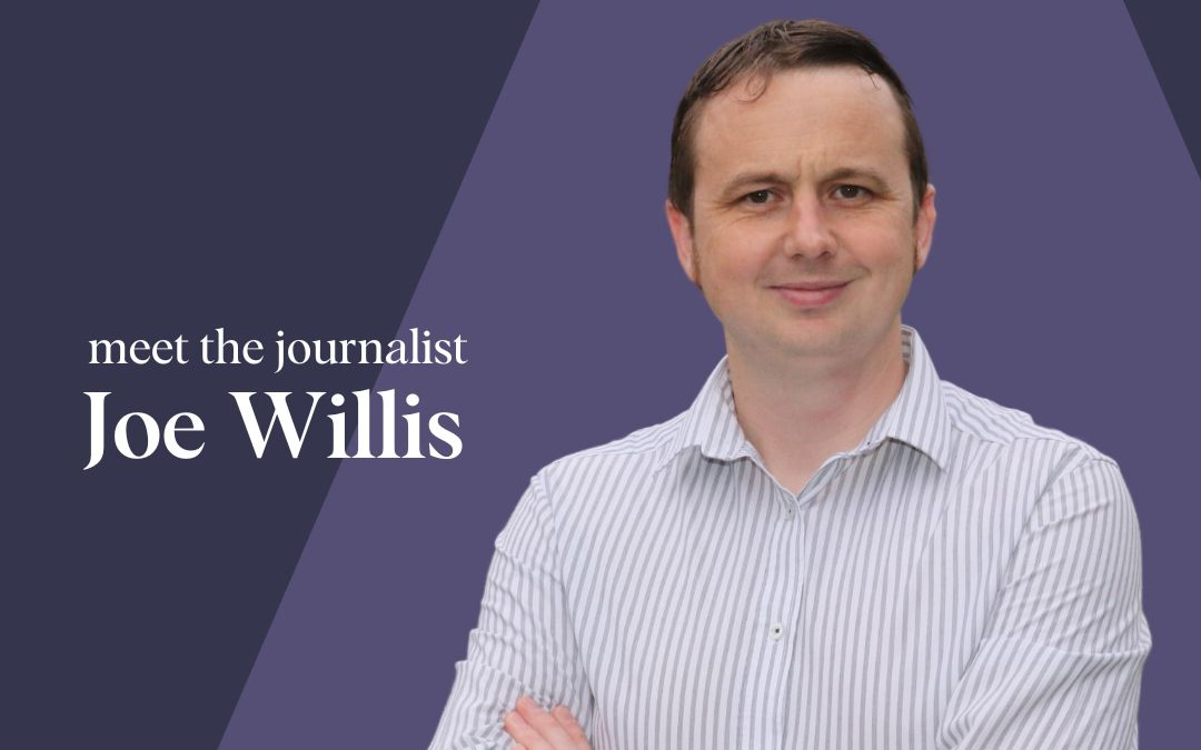 Meet the Journalist: Joe Willis